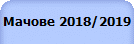 Мачове 2018/2019